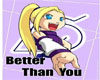 Better than you