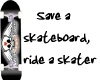 Ride a Skateboarder