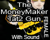 (F) MoneyMaker Tat2 Gun