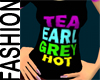 Click on this image for Tee EarlGreyHot