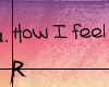 &reg; How I feel about..