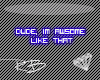 Dude, cuz im cool like