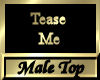 [my]Top Tease Me (M)