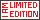 I am Limited Edition and you? :D