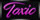 Toxic
