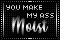 YOU MAKE