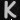 Letter K2