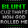 Blunt