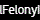 lFelonyI