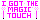 I Got the Magic Touch