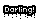 Darling!