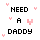 need a daddy