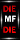Die MF Die by FreeSoul