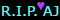 R.I.P. AJ